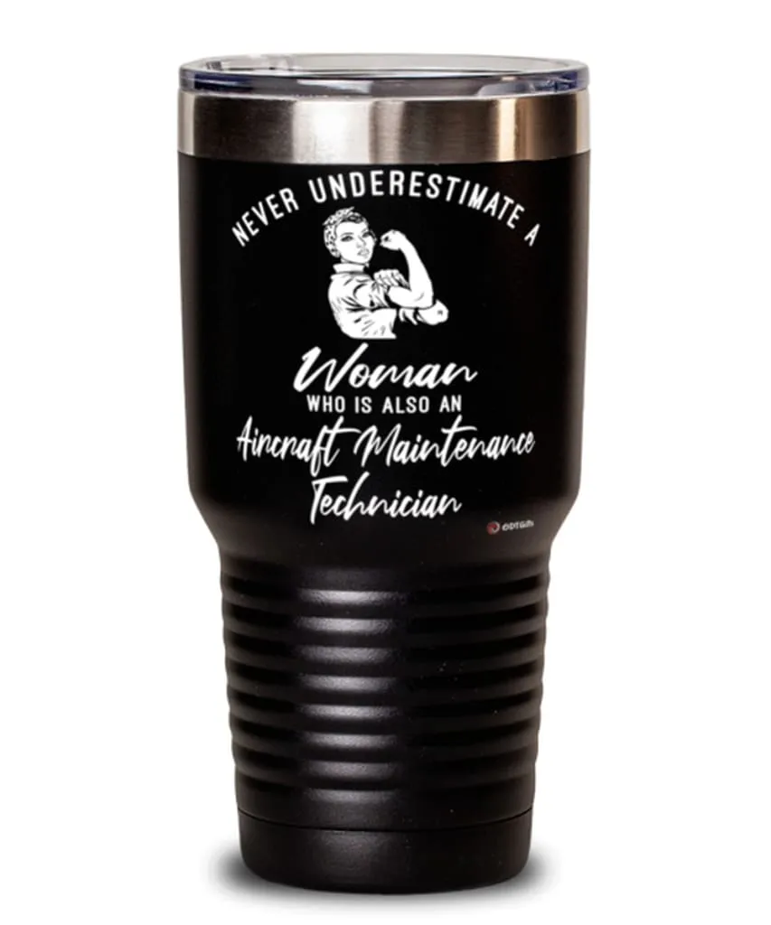 Aircraft Maintenance Technician Tumbler Never Underestimate A Woman Who Is Also An Aircraft Maintenance Tech 30oz Stainless Stee