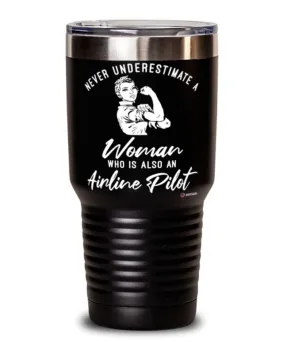 Airline Pilot Tumbler Never Underestimate A Woman Who Is Also An Airline Pilot 30oz Stainless Steel Black