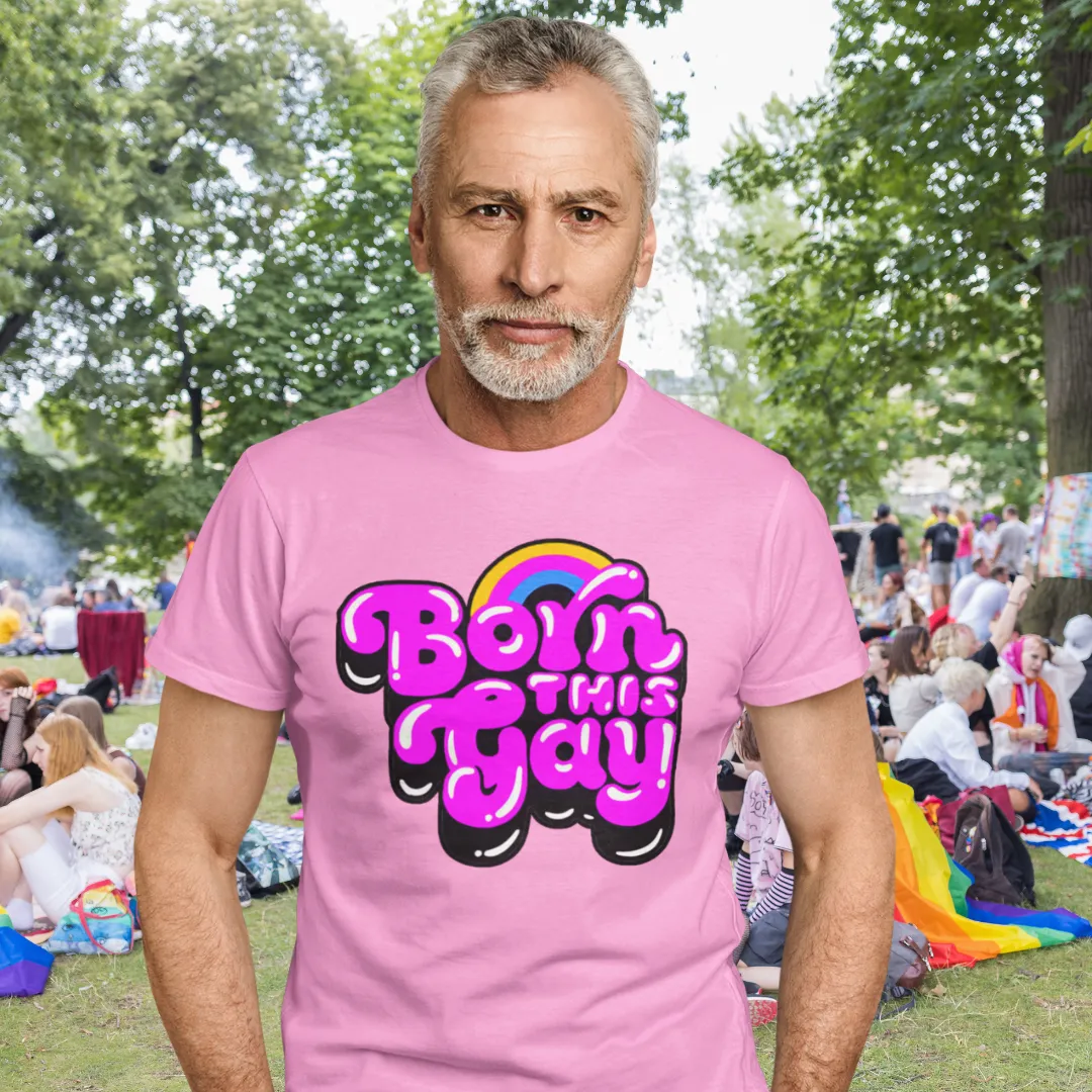 Born This Gay T-Shirt